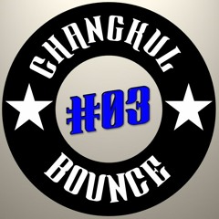 CHANGKUL BOUNCE #03
