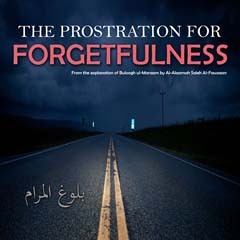 Prostration of Forgetfulness - Part 1