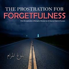 Prostration of Forgetfulness - Part 2