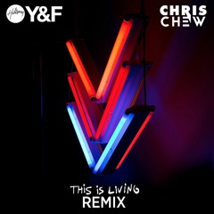 This Is Living (Chris Chew Remix) - Hillsong Young & Free