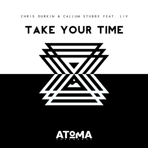 Chris Durkin & Callum Stubbs - Take Your Time (feat. Liv)