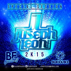 JUSEPH LEON - SPECIAL SESSION 2K15