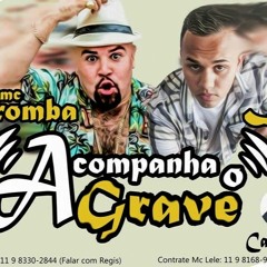 Acompanha O Grave (Bumbum Que Balança) MC Lele & MC Maromba - DJs Cassula & VN De Mcmaromba