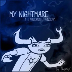 My Nightmare - A Tavrisprite Fansong By PhemieC