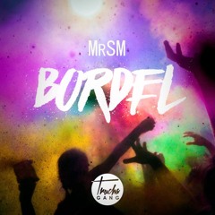 MrSM -- Bordel --(TRUCHAGANG)
