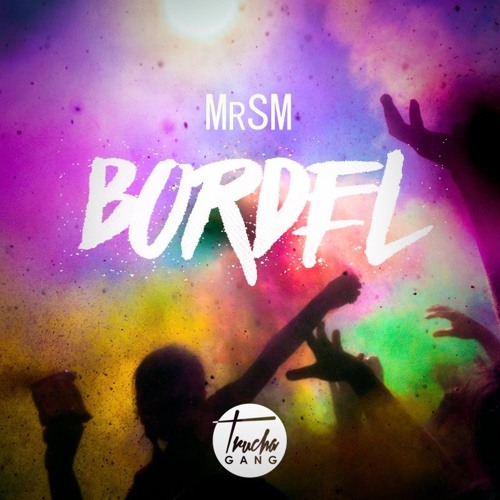 MrSM -- Bordel --(TRUCHAGANG)
