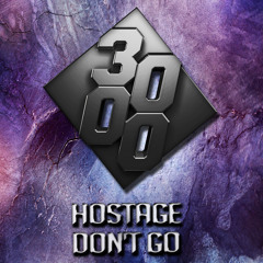 Hostage - Don't Go [Free Download]