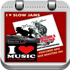 I ♥ SLOW JAMS: 90S SLOW JAMS R&B MIX - NAUGHTY GIRLS VOL3 - MIX MASTERS INC [ILM]