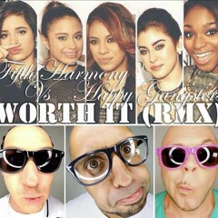 Fifth Harmony vs. Happy Gangsters - Worth It (Remix)