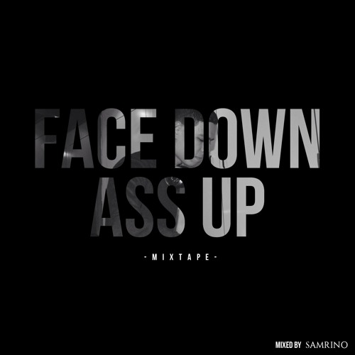 Face Down Ass Up Vol 1 By Samrino Samir Amrino Free Listening On 0275