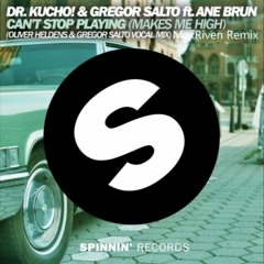 Dr. Kucho! & Gregor Salto Ft. Ane Brun - Can't Stop Playing (MaxRiven Remix)