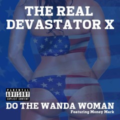 DO THE WANDAWOMAN - TheRealDevastatorX feat Money Mark