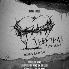 PRICKED (사랑가시) - MINO ft TAEHYUN
