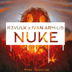 R3VULK x Ivan Armilis - Nuke (Original Mix)