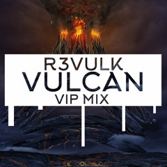 R3VULK - Vulcan (VIP Mix)