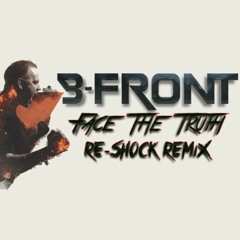 B-Front - Face The Truth (Re-Shock Remix) MASTER