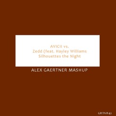 Avicii vs. Zedd - Silhouettes The Night (Alex Gaertner Mashup)