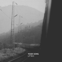 Liftboi feat. Fanny Wis & Emma Karlsson - Your Song (Original)