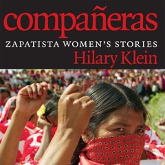 Why Women Took Up Arms in Chiapas: A Conversation with Hilary Klein SLX010316