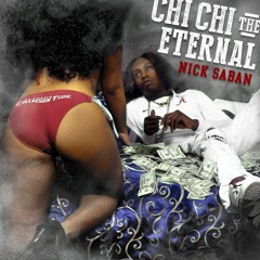 ChiChi The Eternal - Nick Saban (Produced By Ginya Boy)