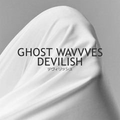 Ghost Wavvves - Devilish