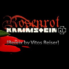 Rammstein - Rosenrot (Remix by Vitos Reiser)
