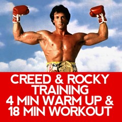 Creed and Rocky Training - 4 min Warm Up & 18 min Workout