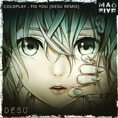 Fix You (Desu Remix)