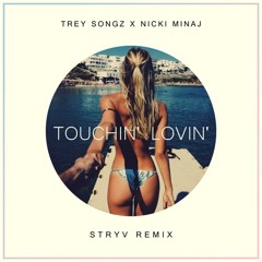 Touchin' Lovin' (Stryv Remix)