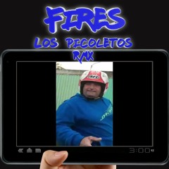 Fires - Los Picoletos Rmx