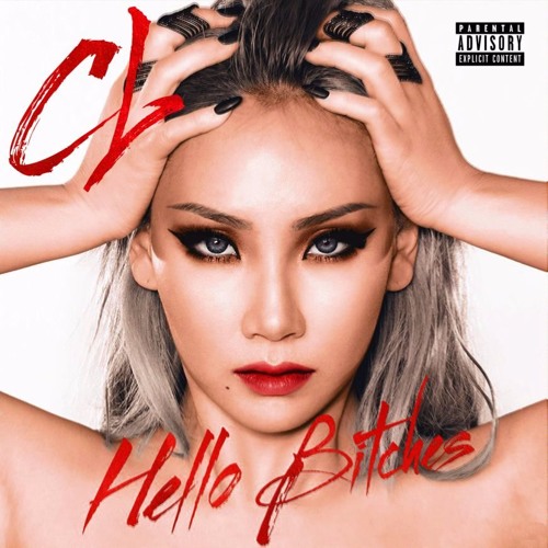 CL(2NE1)- HELLO BITCHES