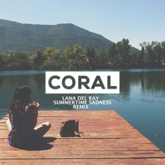 Lana Del Rey - Summertime Sadness (CORAL Remix)