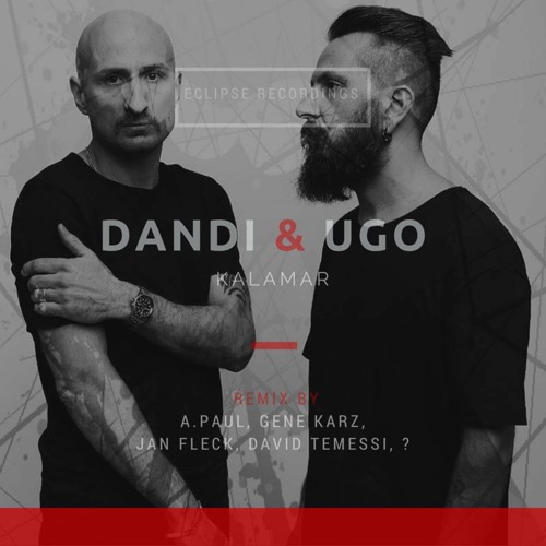 Dandi & Ugo-  Kalamar - Eclipse Records 2016 #OutNow