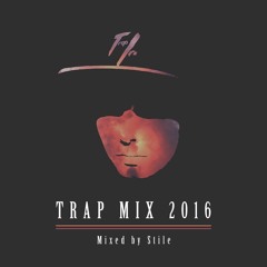 TRAP MIX 2016 | by Stile.