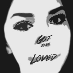 Got to be Loved