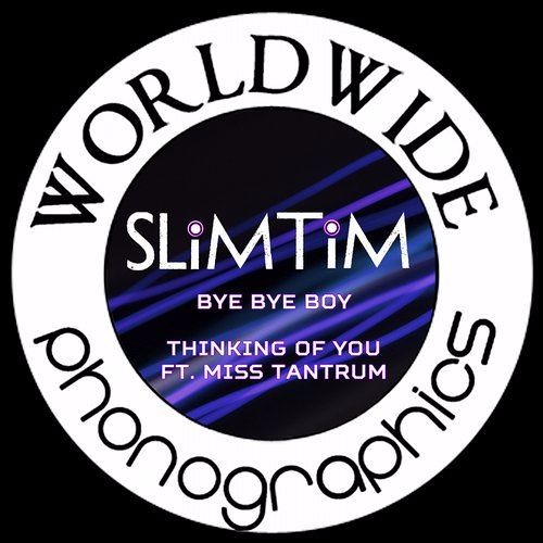 Slim Tim - Bye Bye Boy / Thinking Of You - Full Package Out Now.