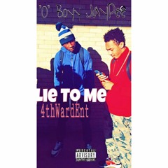Lie To Me ft. "O" Boyy