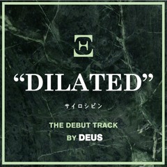 Dilated [Debut]