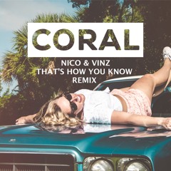 Nico & Vinz - That's How You Know (CORAL Remix)2ND PLACE IN REMIX COMPETITION