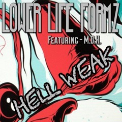 Lower Life Formz - Hell Weak Ft MDH