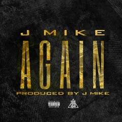 Jmike - Again ( Prod. By Jmike)