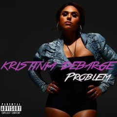 Kristinia Debarge ft. Problem -  "Problem"