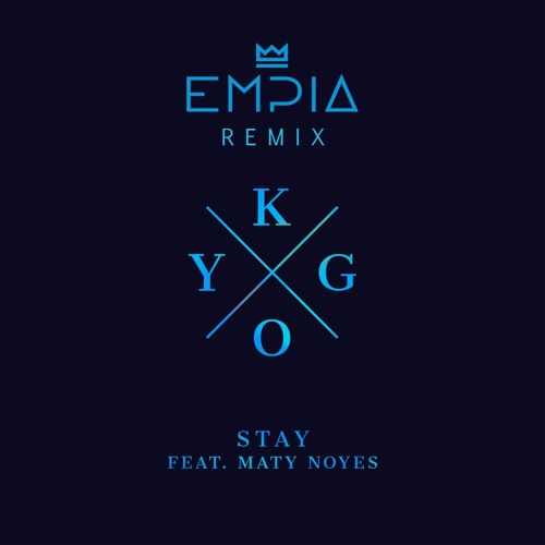 Kygo - Stay (Empia Remix) [FREE DOWNLOAD]