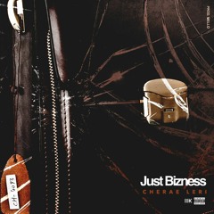 Cherae Leri - Just Bizness (Prod. by Mello)