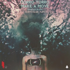 Torro Torro - Make A Move (Skrillex Remix) (Crystalize Remix)