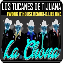 LA CHONA - Work it House Remix -(Beans and Rice House Remix)- Dj Jes One