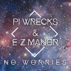 Pi Wrecks/E-Z Manor - No Worries