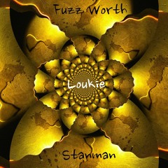 Fuzz Worth & Stanman - Loukie