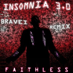 Faithless - Insomnia 3.0 - Bravei Remix