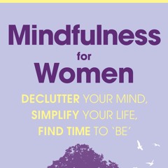 Mindfulness for Women - 'Loving Kindness' meditation from chapter nine
